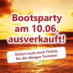 Bootsparty am 10.06. ausverkauft Bootsparty am 10.06. ausverkauft