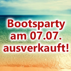 Bootsparty am 07.07. - alle Tickets weg! Bootsparty am 07.07. - alle Tickets weg!